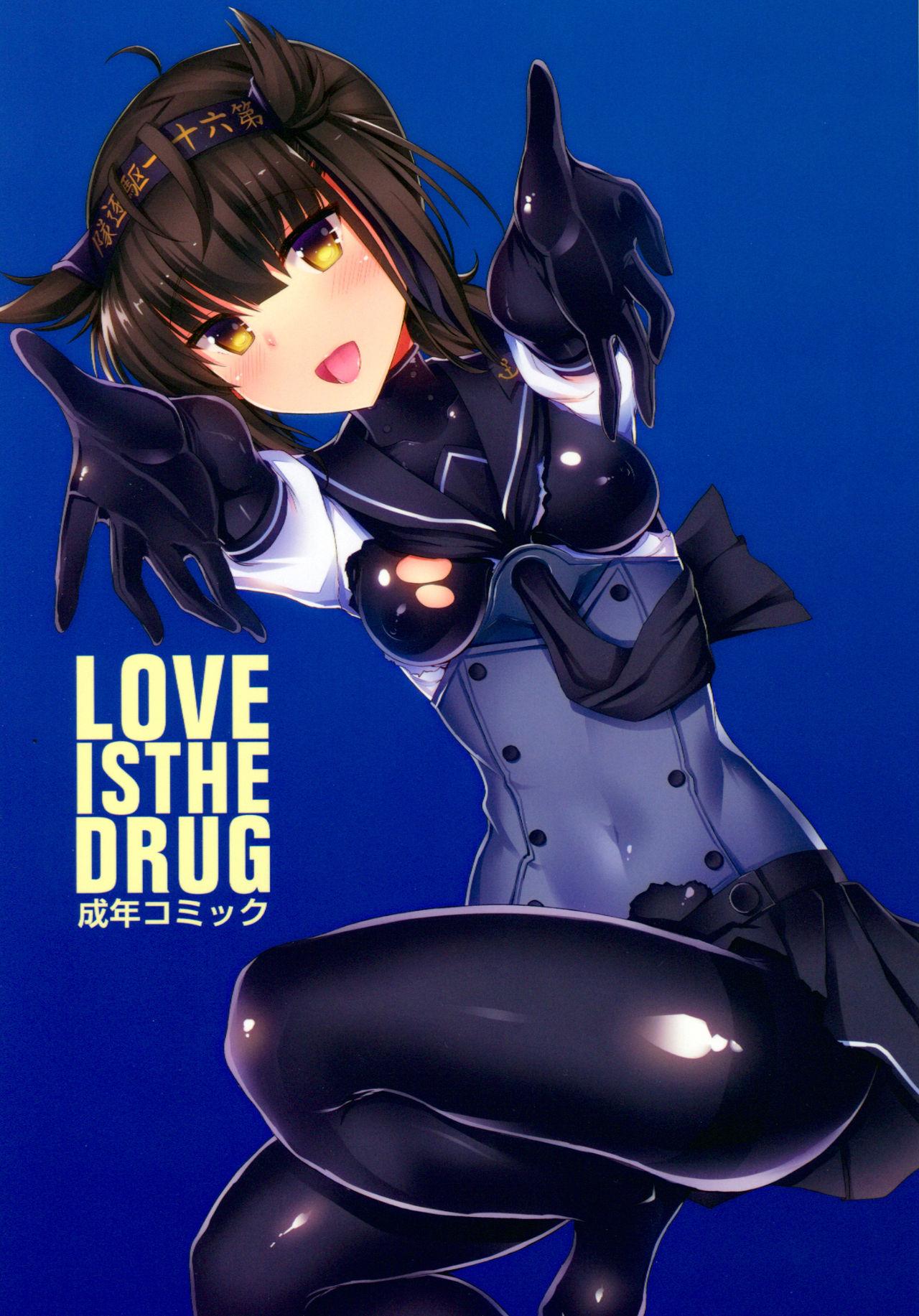 LOVE IS THE DRUG 0