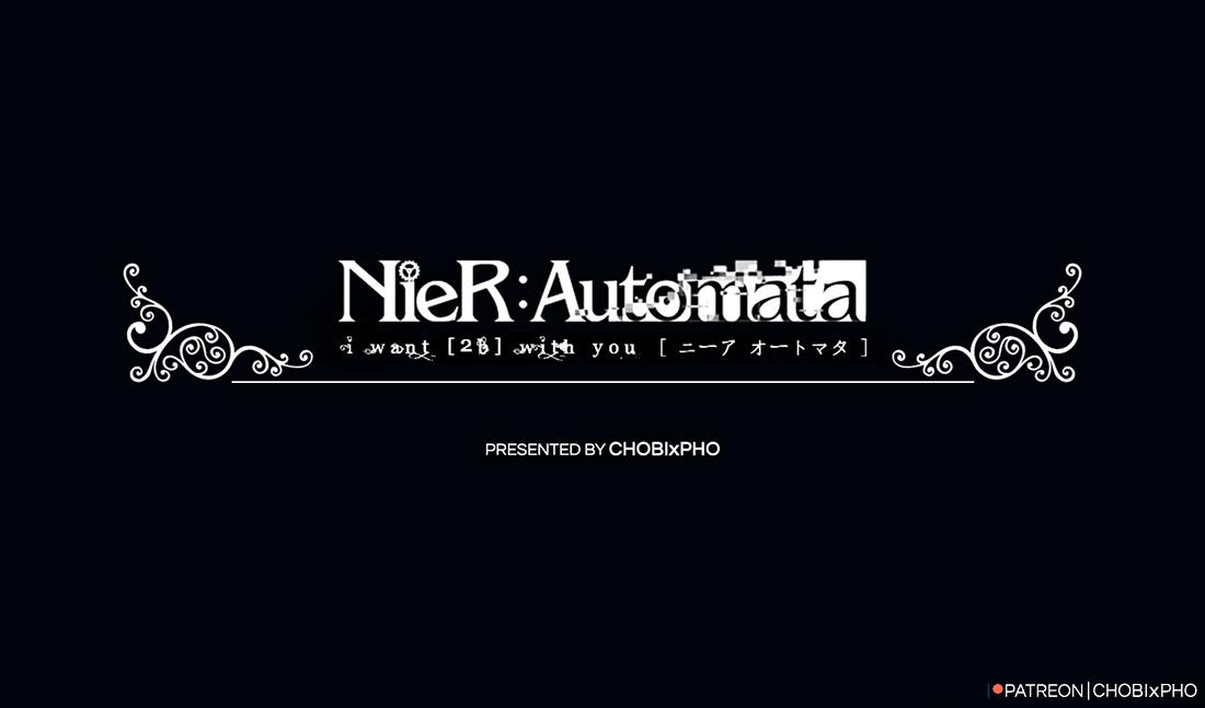 NIER AUTOMATA / I WANT [2B] WITH YOU 1