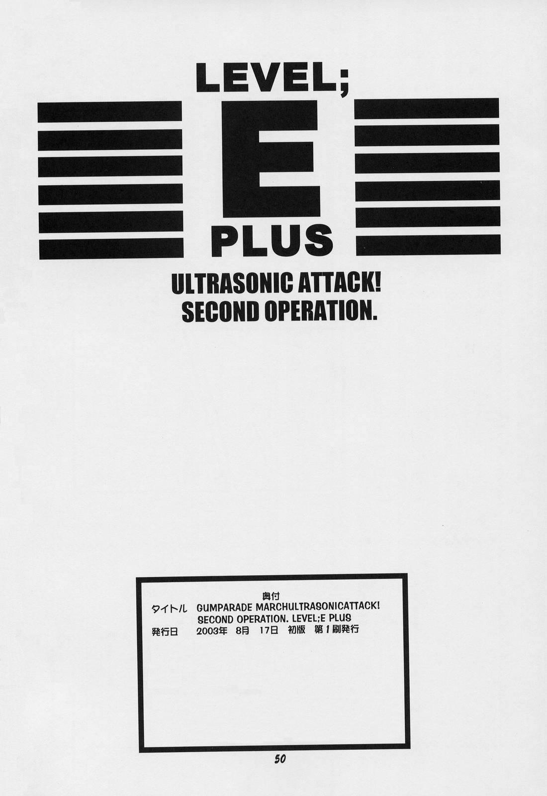 LEVEL E Plus Gunparade March  Ultrasonic Second Operation 51