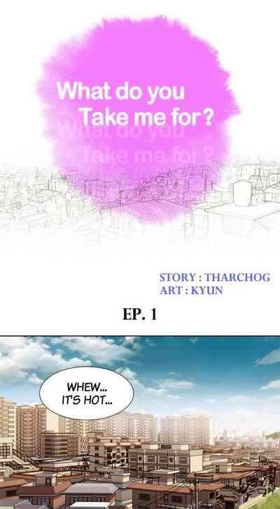 What do you Take me For? Ch.49/? 2