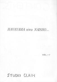 Havayama niwa Naisho... 2